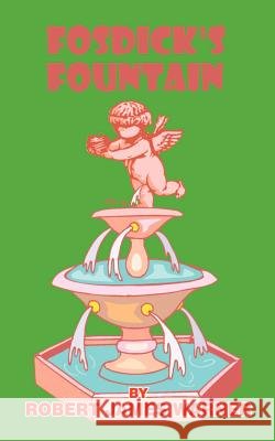 Fosdick's Fountain Robert James Warner 9780759617834