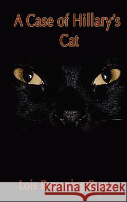 A Case of Hillary's Cat Lois Browning Bauer 9780759618664