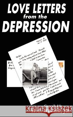 Love Letters from the Depression H. C., Jr. Byler H. C., Jr. Byler 9780759618695 Authorhouse