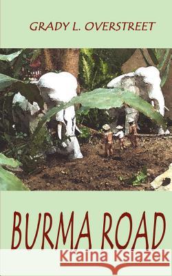 Burma Road Grady Lee Overstreet 9780759621046