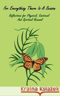 For Everything There is a Season: Reflections for Physical, Emotional and Spiritual Renewal Trujillo-Litman, Delia 9780759624375 Authorhouse