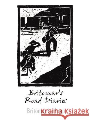 Britomar's Road Diaries Britomar Lathrop 9780759625075