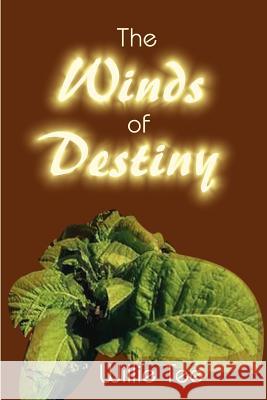 The Winds of Destiny Willie Tee 9780759627925 Authorhouse
