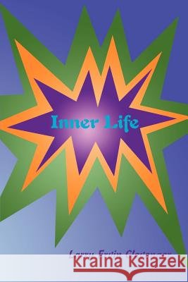 Inner Life Larry Ervin Clevenger 9780759629288