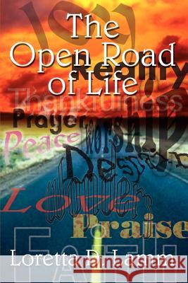 The Open Road of Life Loretta D. Lamm 9780759629851 Authorhouse