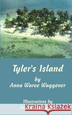 Tyler's Island Anna Waree Waggener Arianna Larkwilliz 9780759630635
