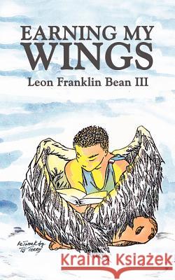 Earning My Wings Leon Franklin, III Bean 9780759631571