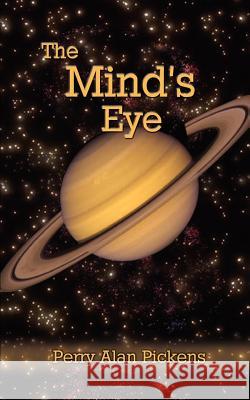 The Mind's Eye Perry Alan Pickens 9780759632585