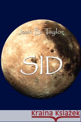 Sid Joan B. Taylor 9780759633872 Authorhouse