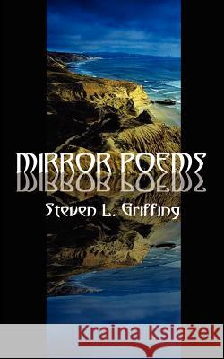 Mirror Poems Steven L. Griffing 9780759633926