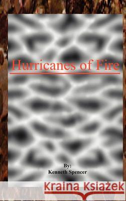 Hurricanes of Fire Kenneth Spencer 9780759634343