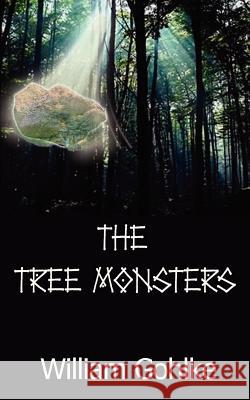 The Tree Monsters William, Jr. Gohlke 9780759634916 Authorhouse