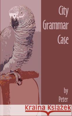 City Grammar Case Peter Trumbull 9780759635081