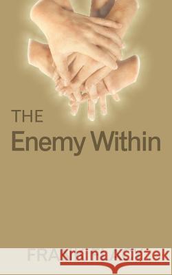The Enemy Within: A Journey of Hope Flacy, Frank 9780759636316