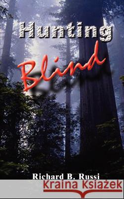 Hunting Blind Richard B. Russi 9780759636903 Authorhouse