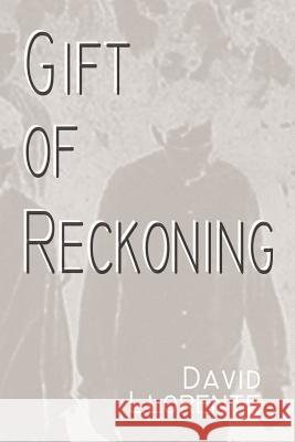 Gift of Reckoning David Llorente 9780759638228 Authorhouse