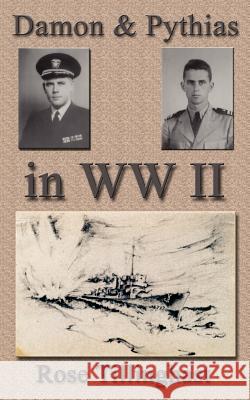 Damon and Pythias in World War II Rose Tillinghast 9780759638310 Authorhouse