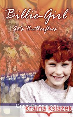 Billie-Girl Gets Butterflies Rasmussen, Grace 9780759640153 Authorhouse