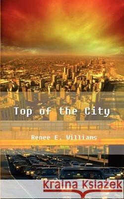 Top of the City Renee E. Williams 9780759641754