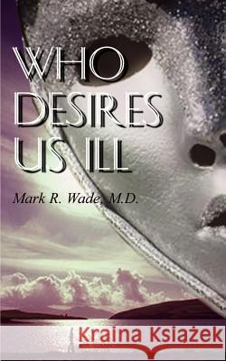 Who Desires Us Ill Mark R. Wade 9780759642638