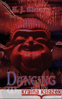 Dancing with Devils A. J. Magdits 9780759642836 AuthorHouse