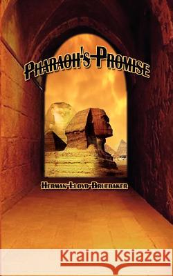 Pharaoh's Promise Herman Lloyd Bruebaker 9780759643239 Authorhouse