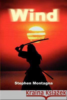 Wind Stephen Francis Montagna 9780759643390 Authorhouse