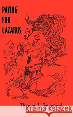 Paying For Lazarus Townsend, Thomas A. 9780759643536 Authorhouse