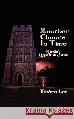 Another Chance in Time Tiedra Lee 9780759643642 Authorhouse