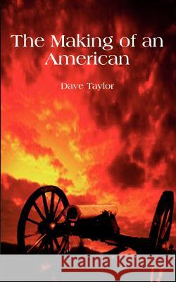 The Making of an American David L. Taylor 9780759644182 Authorhouse