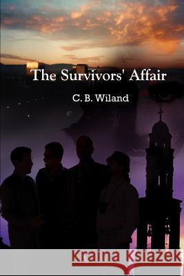 The Survivors' Affair Charles B. Wiland 9780759644991