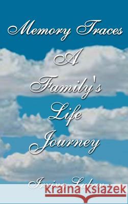 Memory Traces: A Family's Life Journey Luban, Irving 9780759645127