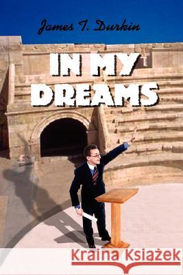 In My Dreams James T. Durkin 9780759646063 Authorhouse