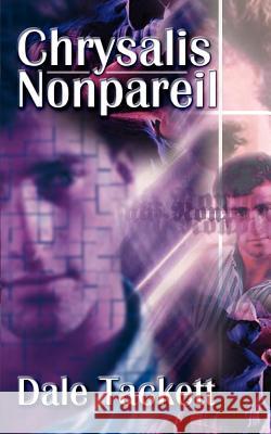 Chrysalis Nonpareil Dale Tackett 9780759646926 Authorhouse