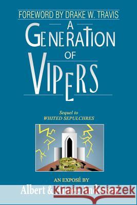 A Generation of Vipers: Sequel to Whited Sepulchres Anderson, Albert 9780759647619 Authorhouse