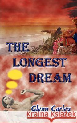 The Longest Dream Glenn Carley 9780759649569
