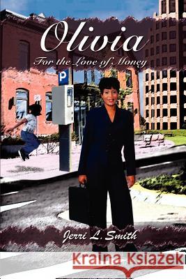 Olivia: For the Love of Money Smith, Jerri 9780759652644