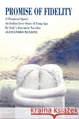 Promise of Fidelity Alessandro Manzoni Omero Sabatini Omero Sabatini 9780759653436 Authorhouse