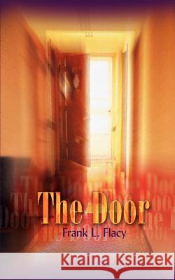 The Door Frank L. Flacy 9780759655263 Authorhouse