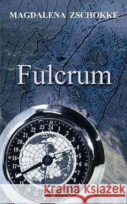 Fulcrum Magdalena Zschokke 9780759656567 Authorhouse