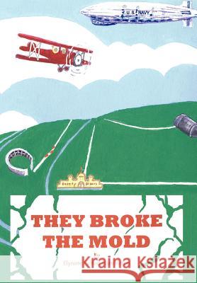 They Broke the Mold Elynore Fulton Hambleton 9780759657823 Authorhouse