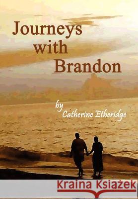 Journeys with Brandon Catherine Etheridge 9780759660021