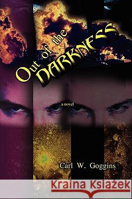 Out of the Darkness Carl W. Goggins 9780759660274