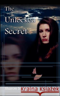 The Unlocked Secret Sharon Higgins 9780759661820
