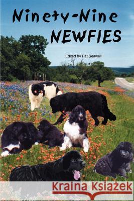 Ninety-Nine Newfies Seawell, Pat 9780759663299 Authorhouse