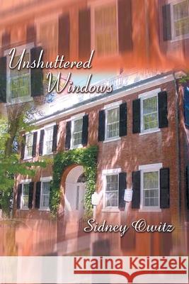 Unshuttered Windows Sydney Owitz 9780759663404