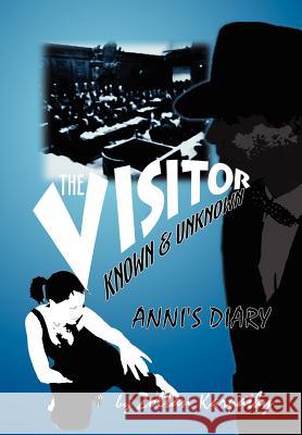 The Visitor (Known and Unknown) Anni's Diary Karpathy, Zoltan 9780759663633