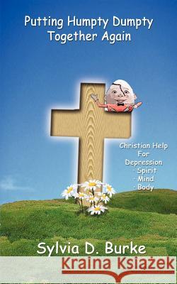 Putting Humpty Dumpty Together Again Sylvia D. Burke 9780759664876 Authorhouse