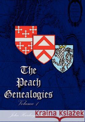 The Peach Genealogies: Volume 1 Peach, John Harding 9780759667167 Authorhouse