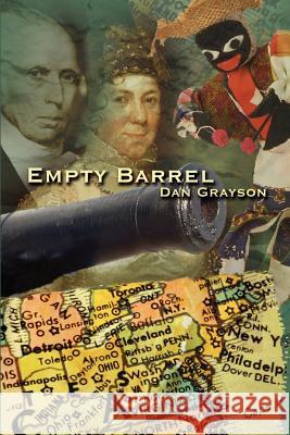 Empty Barrel Dan Grayson 9780759667303 Authorhouse